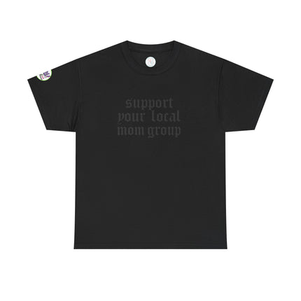 Support Your Local Mom Group T-Shirt