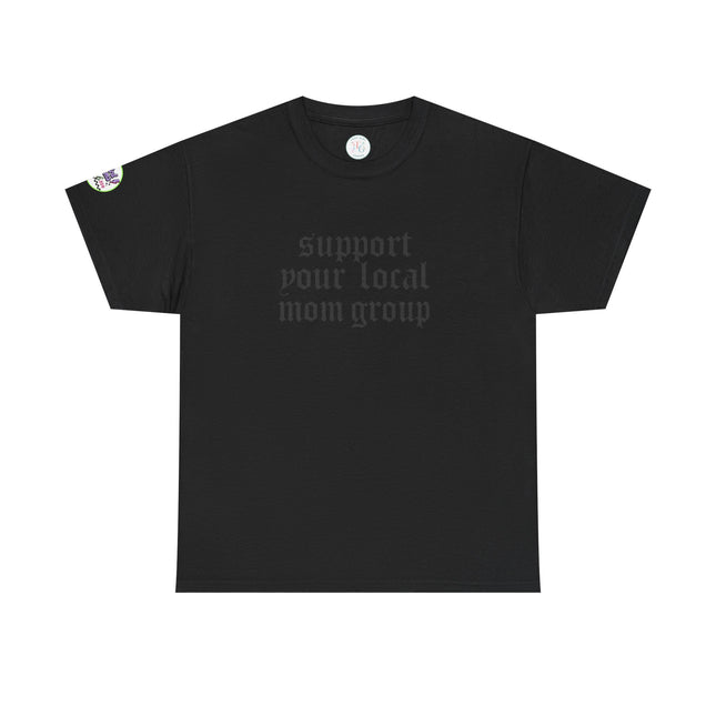Support Your Local Mom Group T-Shirt