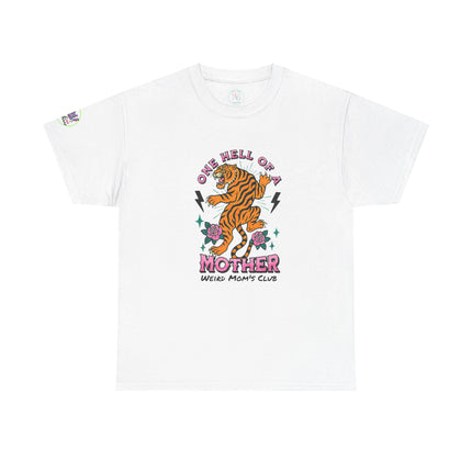 One Hell of a Mother T-Shirt for Weird Moms Club 209