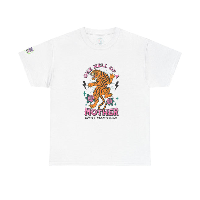 One Hell of a Mother T-Shirt for Weird Moms Club 209