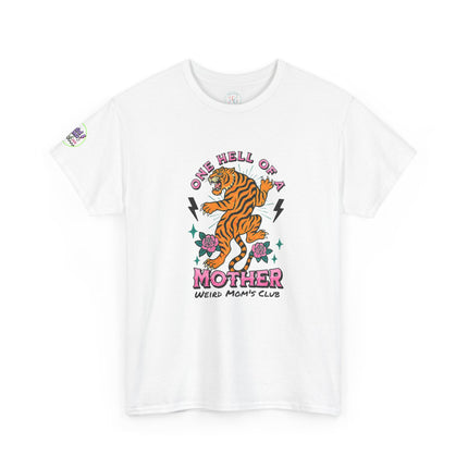 One Hell of a Mother T-Shirt for Weird Moms Club 209